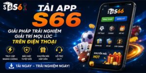 Tải App S66 – Giải Pháp Trải Nghiệm Giải Trí Mọi Lúc Trên Điện Thoại